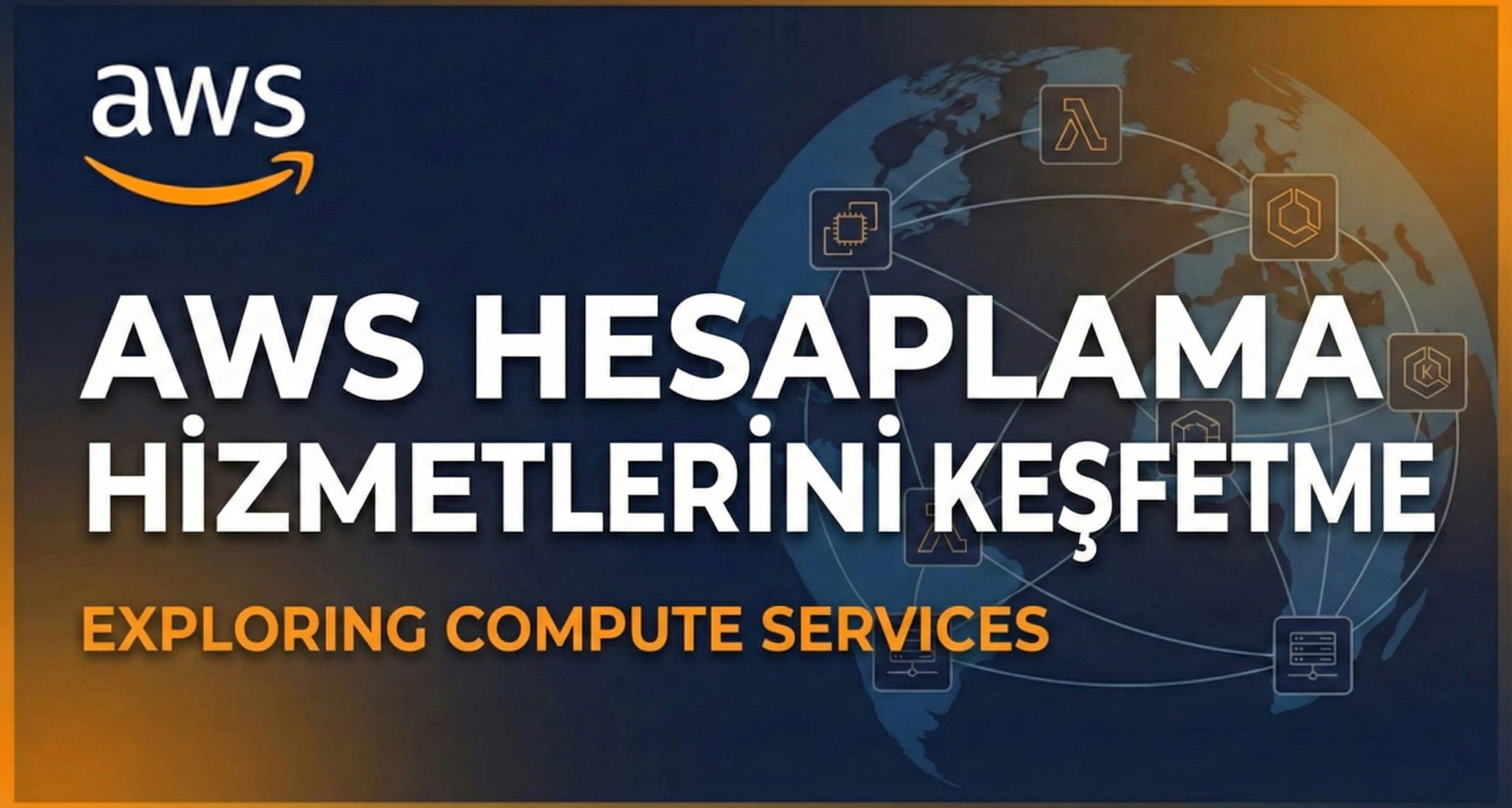 3 - AWS Hesaplama (Compute) Hizmetlerini Keşfetme