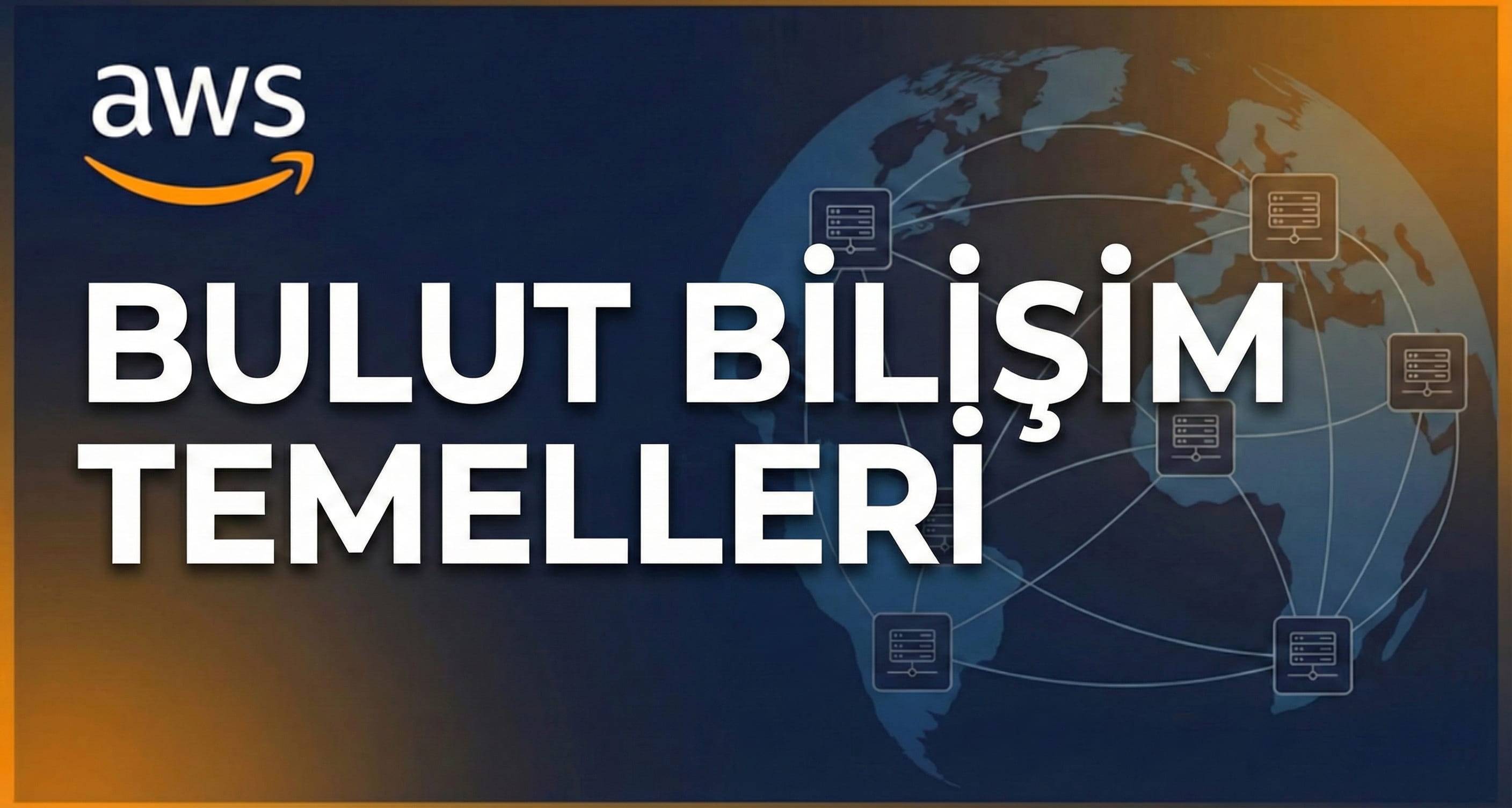 1 - AWS ve Bulut Bilişim Temelleri
